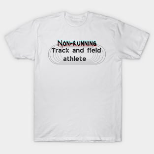 Non-running Track and field athlete field events T-Shirt